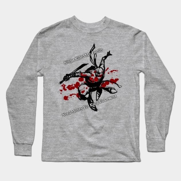 Ninjas Killed My Family Long Sleeve T-Shirt by enfuego360